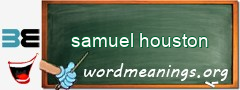 WordMeaning blackboard for samuel houston